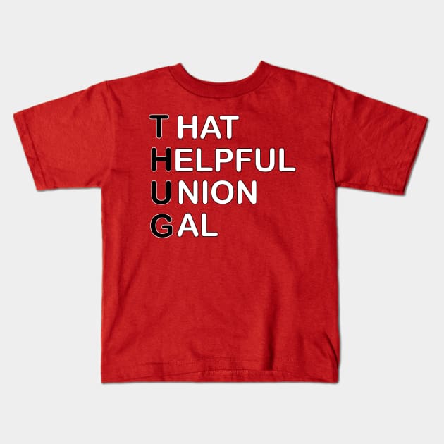 That Helpful Union Gal Kids T-Shirt by Voices of Labor